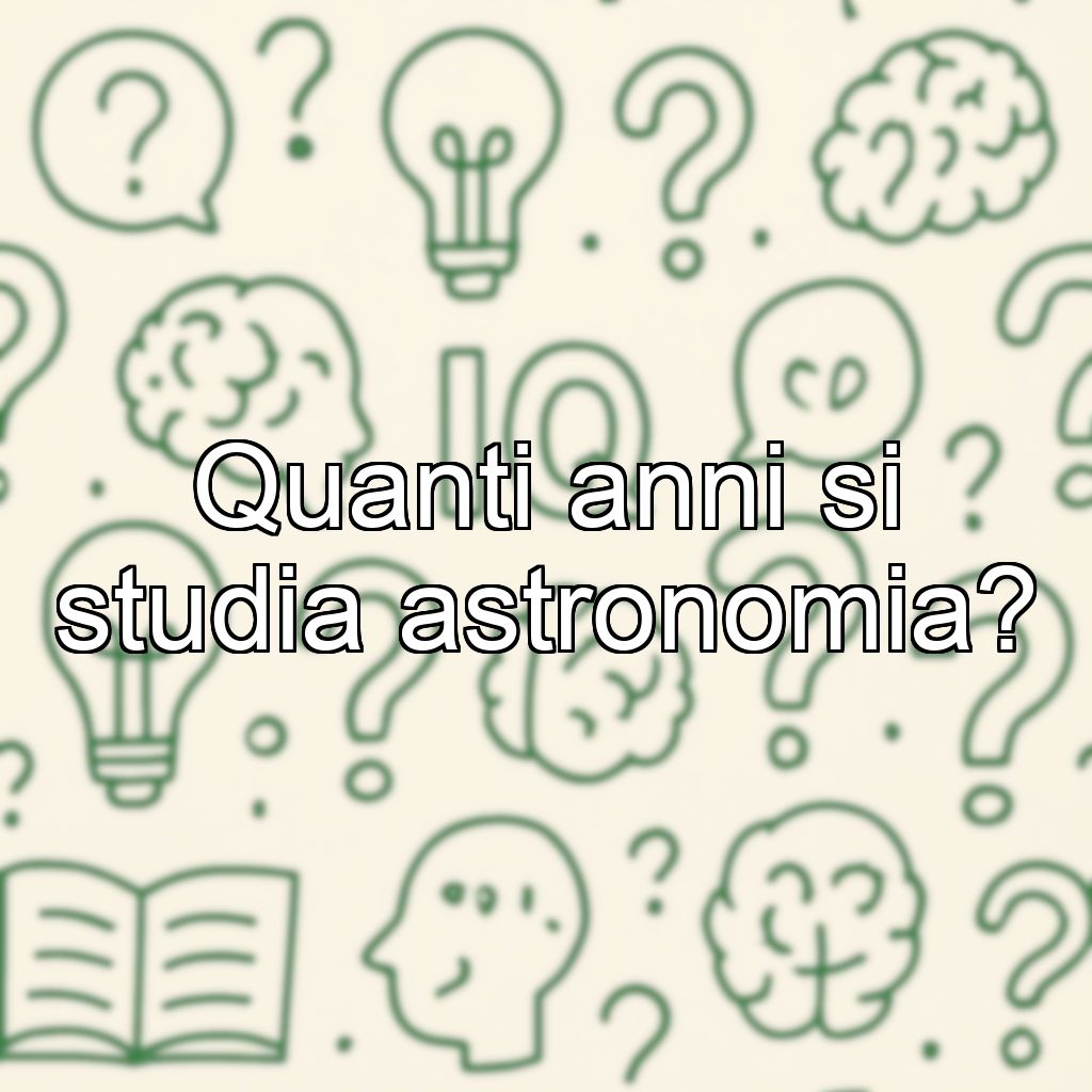 Quanti anni si studia astronomia?