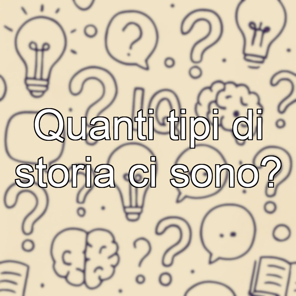Quanti tipi di storia ci sono?
