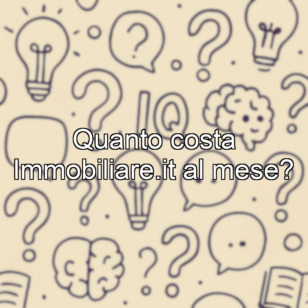 Quanto costa Immobiliare.it al mese?