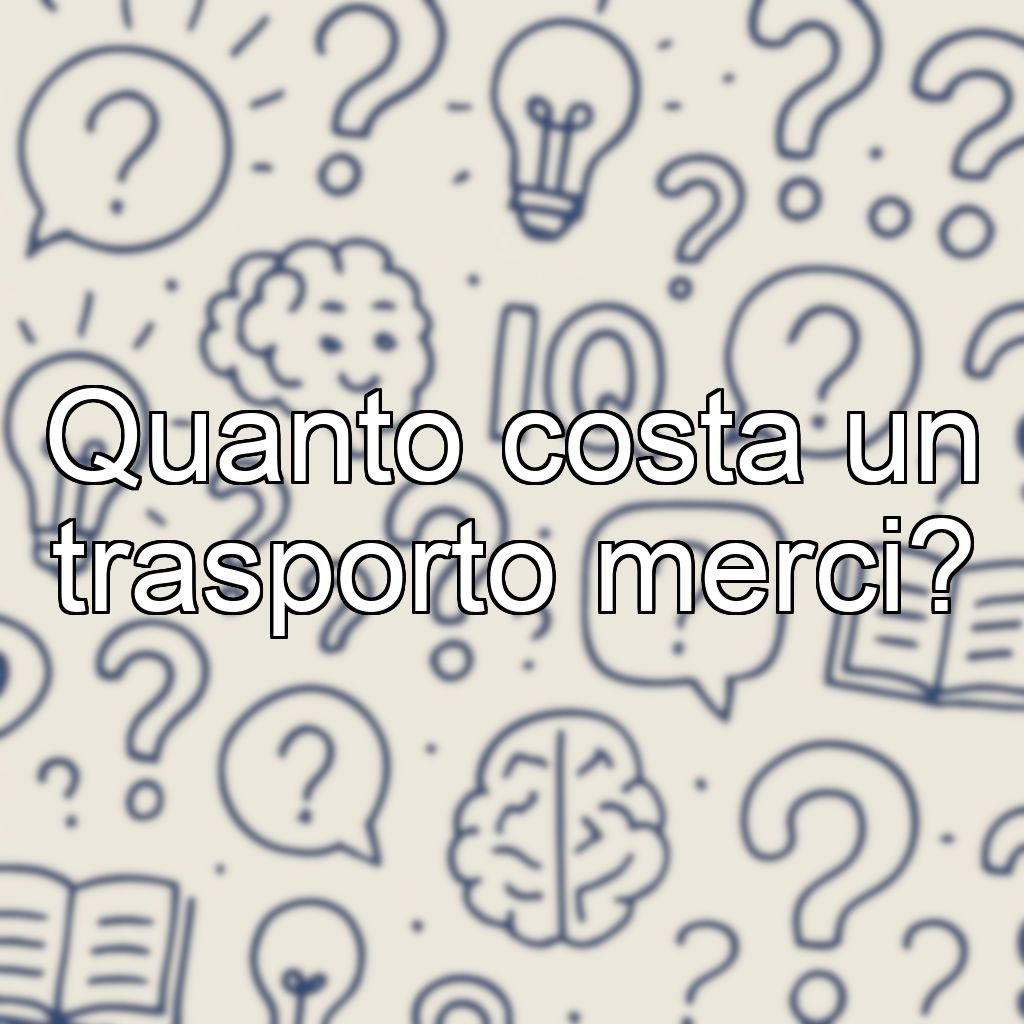 Quanto costa un trasporto merci?