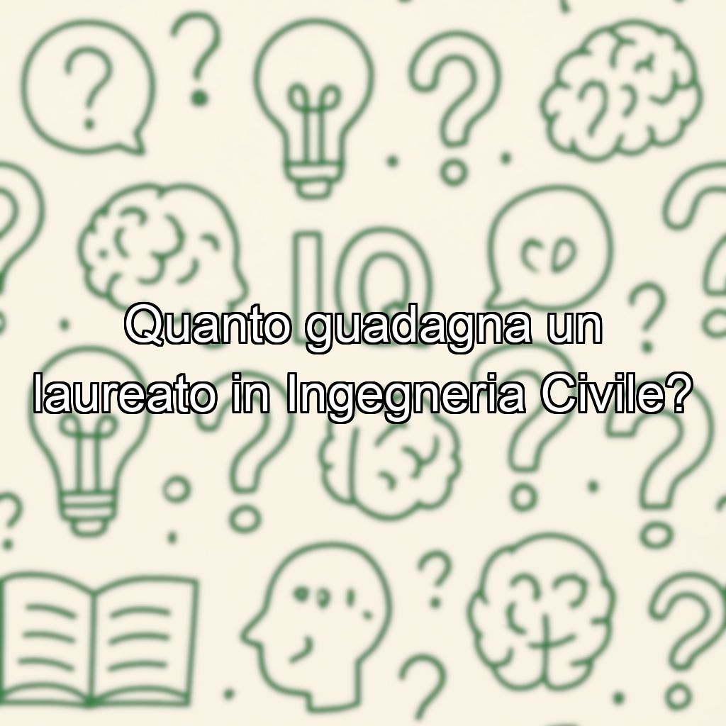 Quanto guadagna un laureato in Ingegneria Civile?