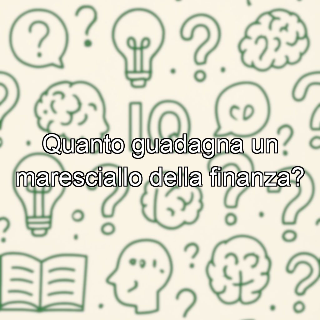 Quanto guadagna un maresciallo della finanza?