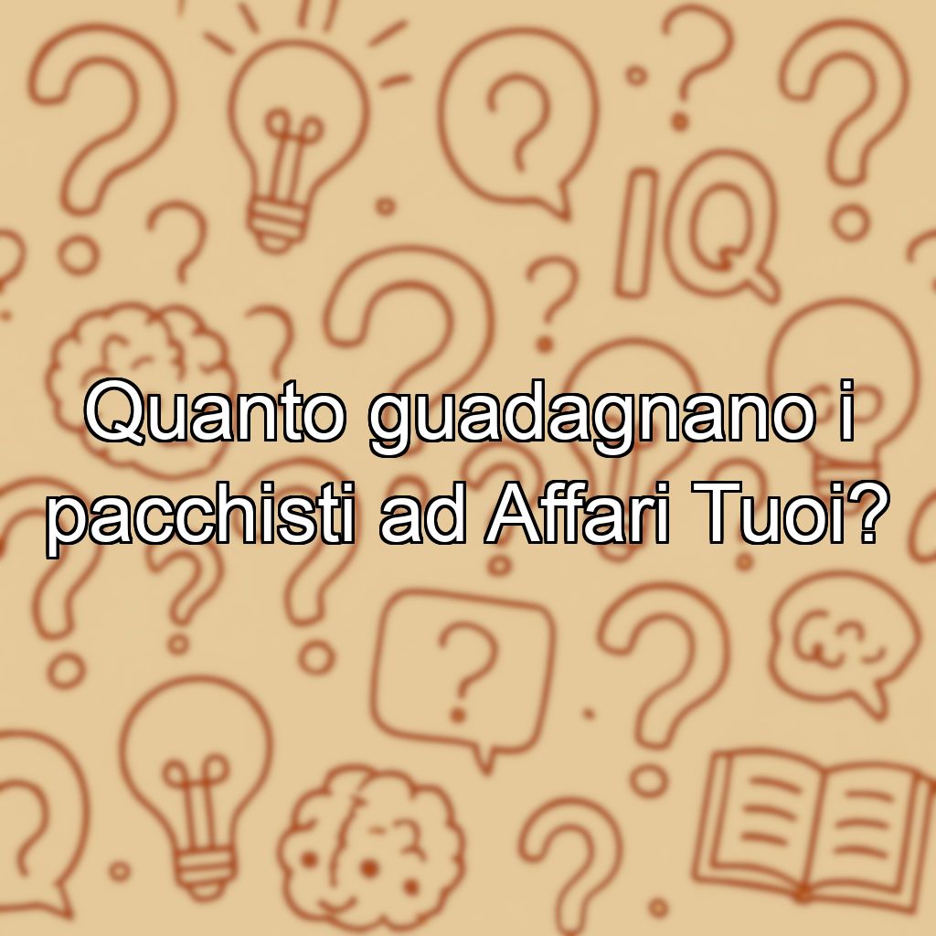 Quanto guadagnano i pacchisti ad Affari Tuoi?