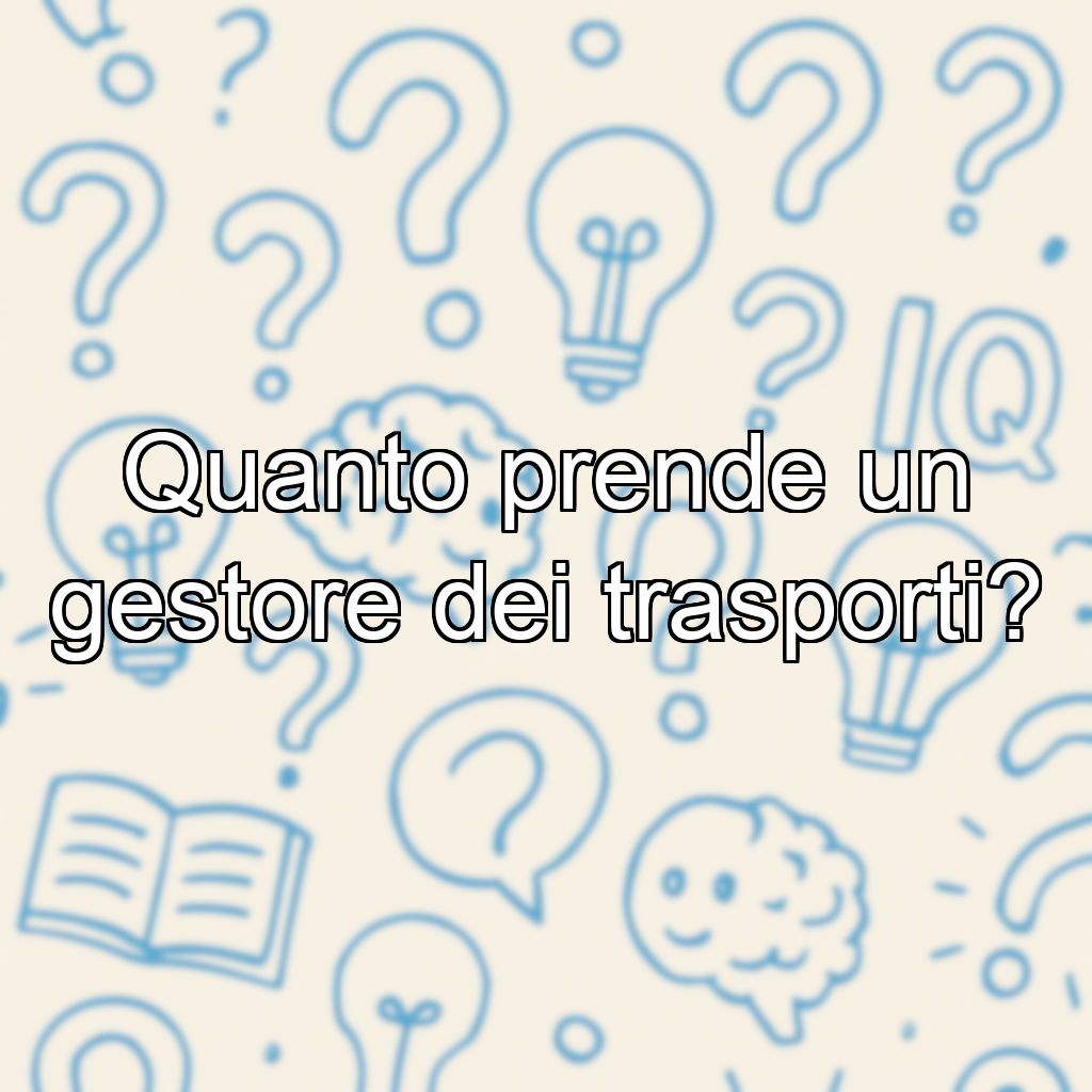 Quanto prende un gestore dei trasporti?