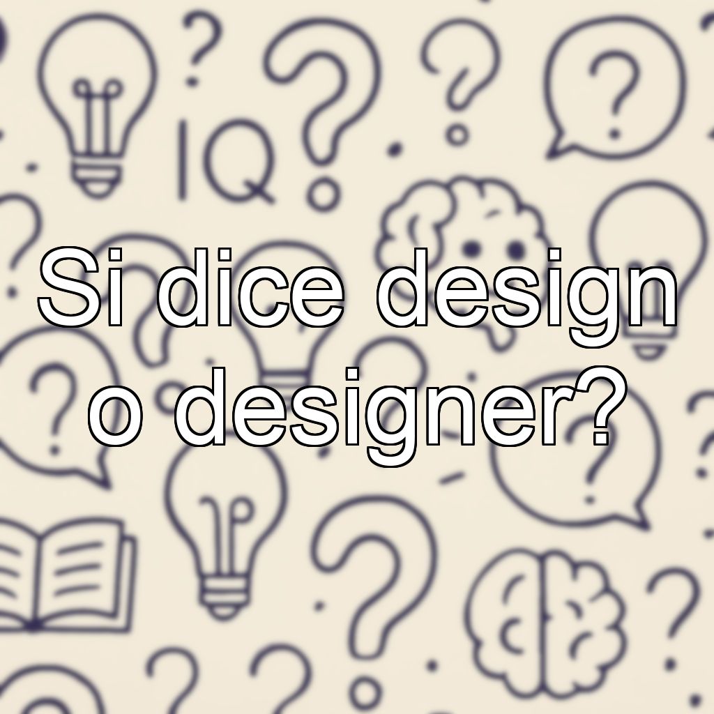 Si dice design o designer?