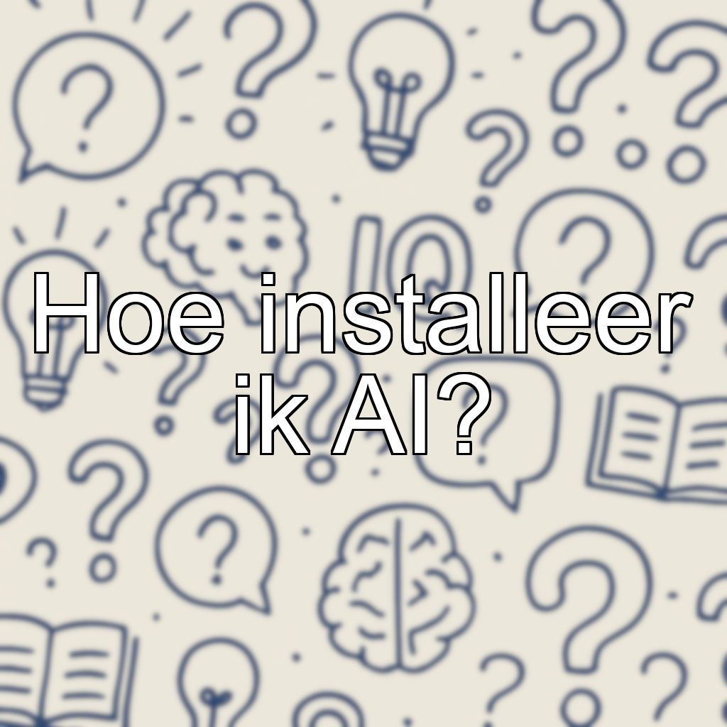 Hoe installeer ik AI?