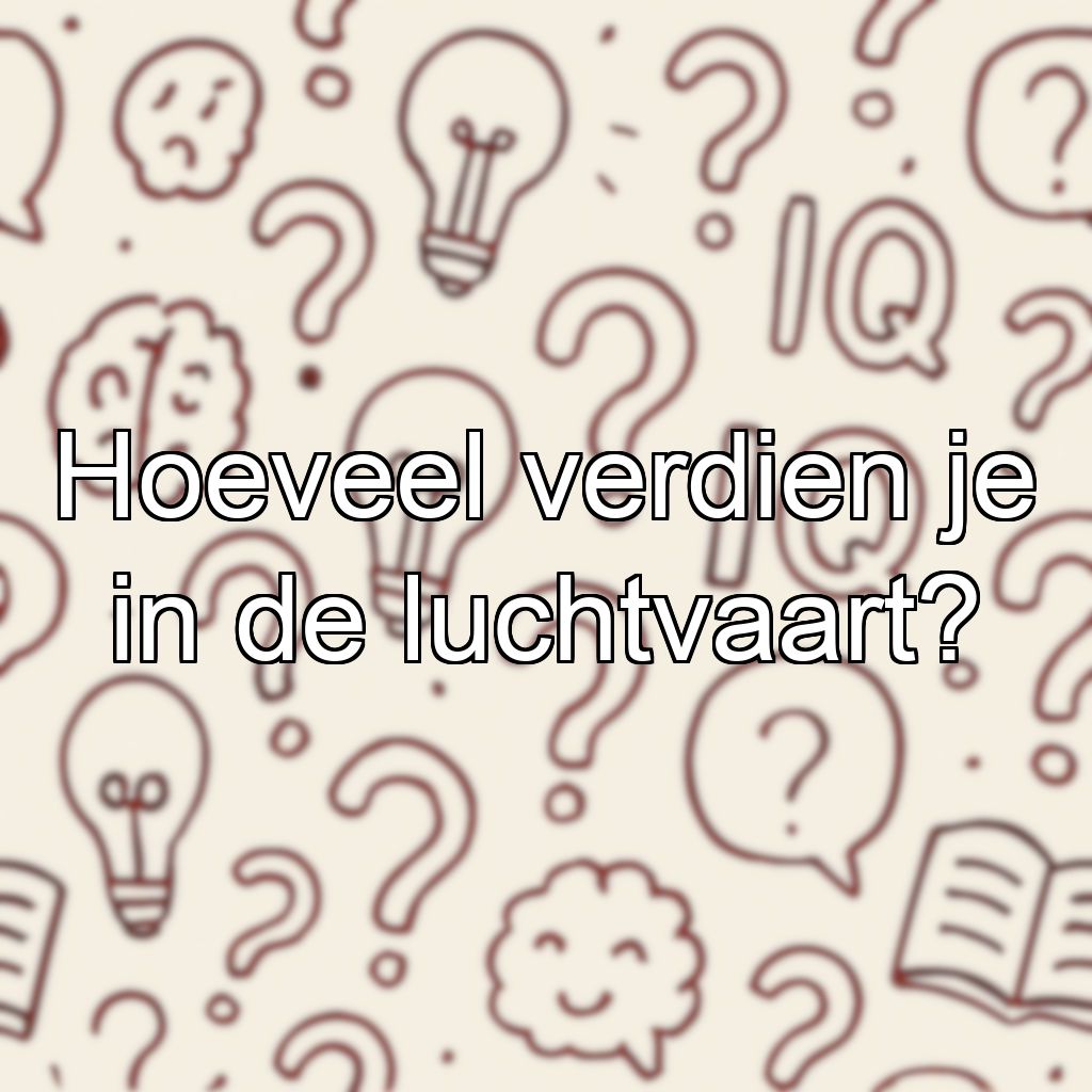 Hoeveel verdien je in de luchtvaart?