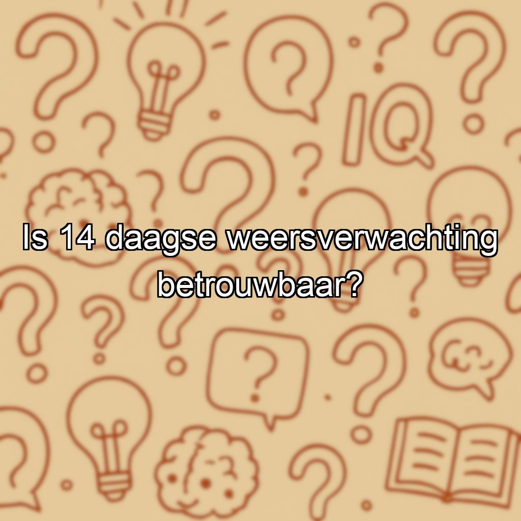 Is 14 daagse weersverwachting betrouwbaar?