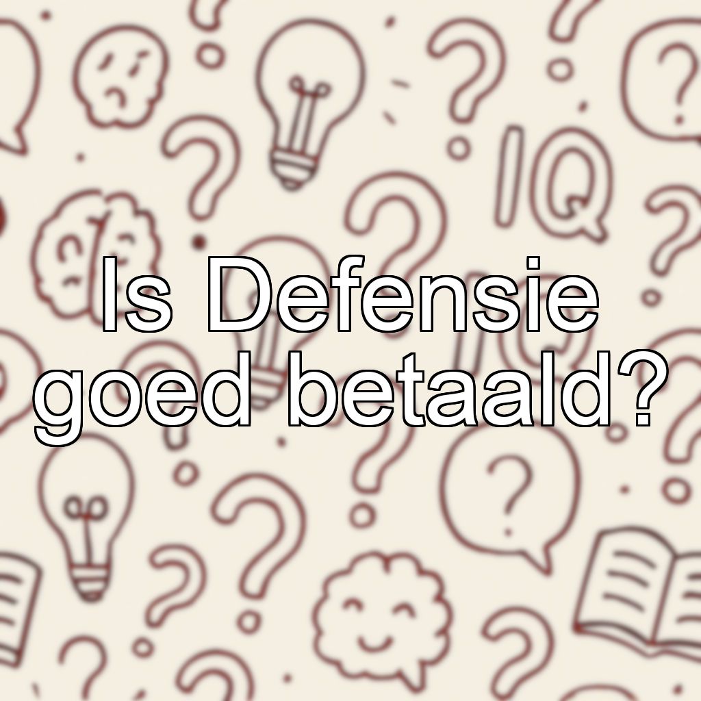 Is Defensie goed betaald?