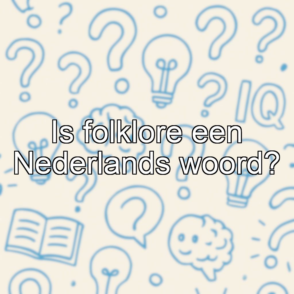 Is folklore een Nederlands woord?