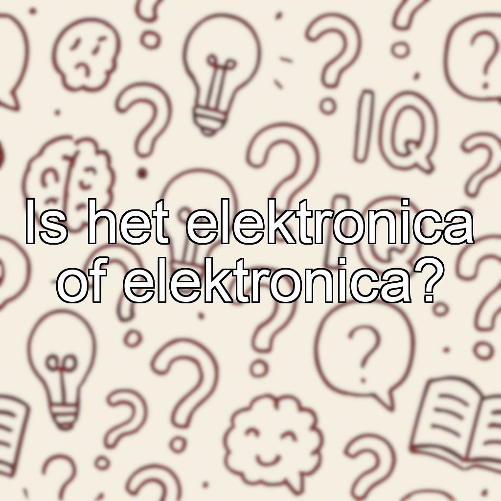 Is het elektronica of elektronica?