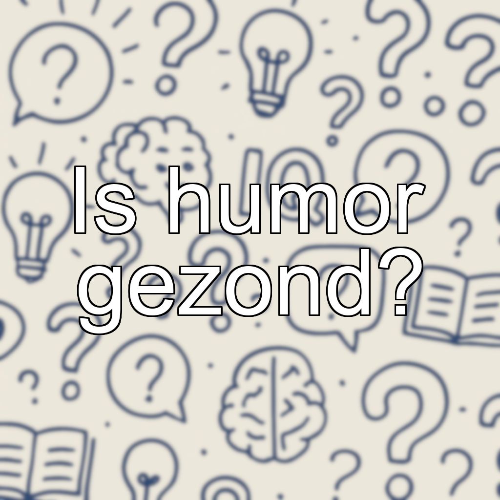 Is humor gezond?