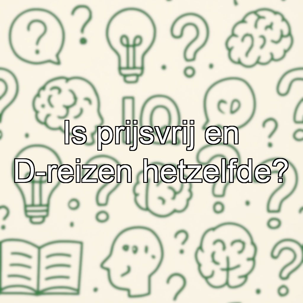 Is prijsvrij en D-reizen hetzelfde?