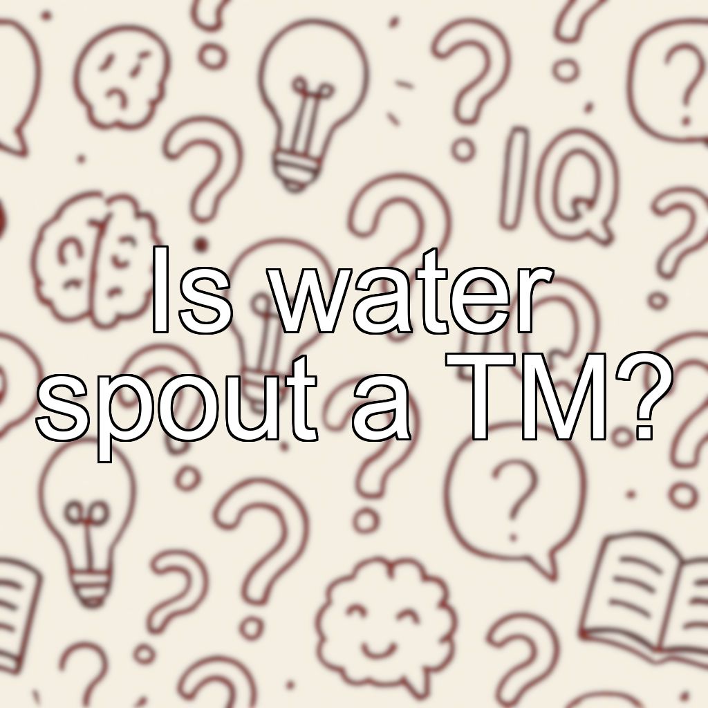 Is water spout a TM?