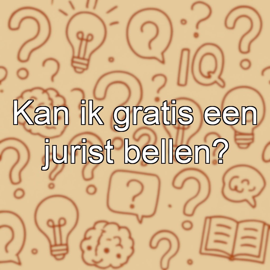 Kan ik gratis een jurist bellen?