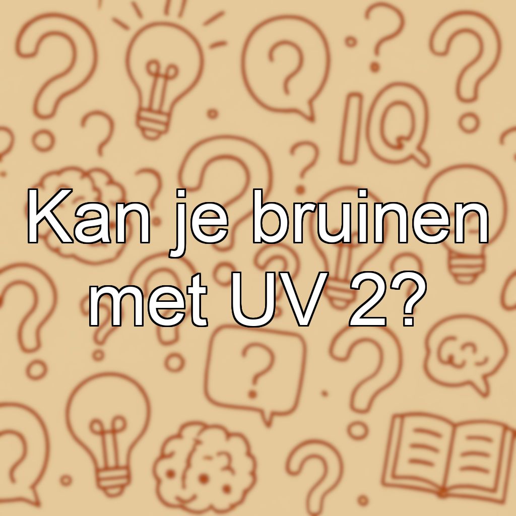 Kan je bruinen met UV 2?