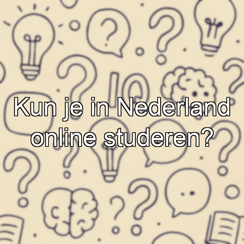 Kun je in Nederland online studeren?