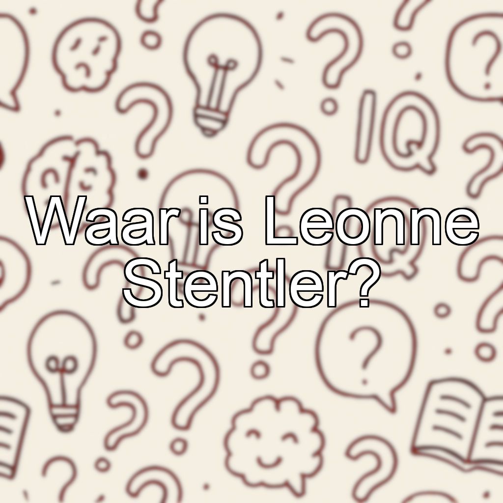 Waar is Leonne Stentler?