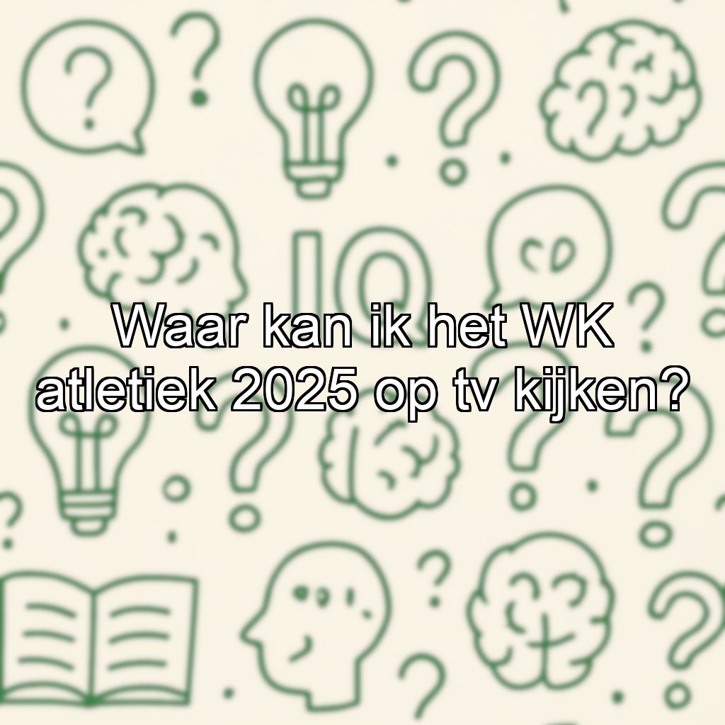 Waar kan ik het WK atletiek 2025 op tv kijken?