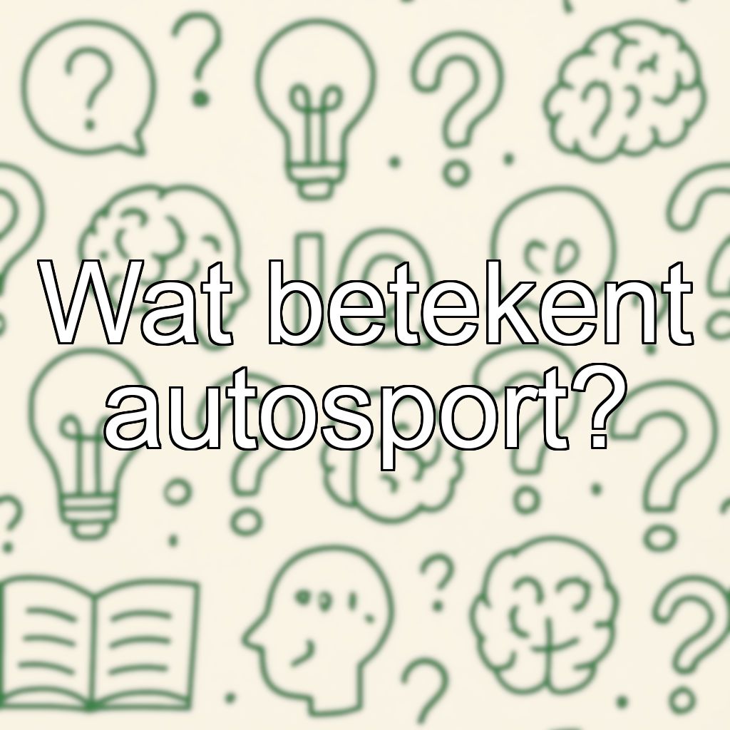 Wat betekent autosport?