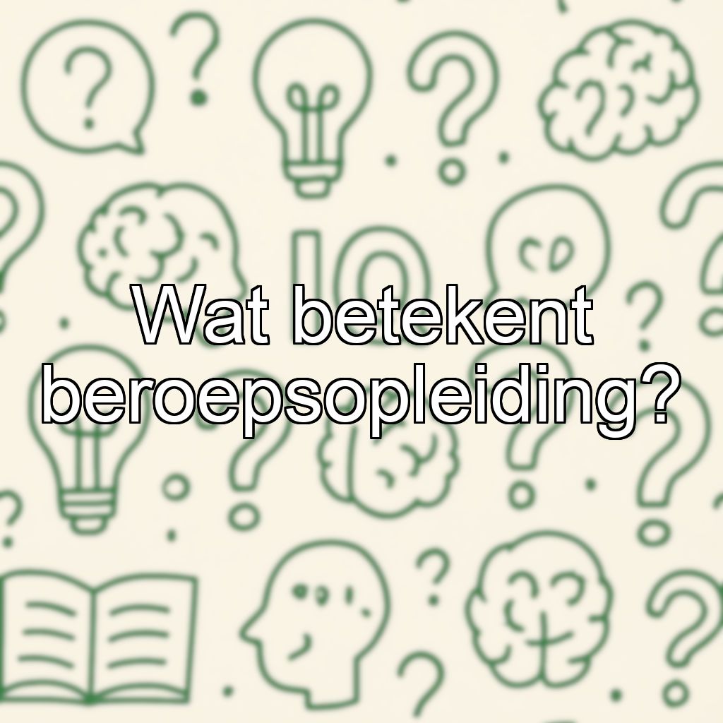 Wat betekent beroepsopleiding?