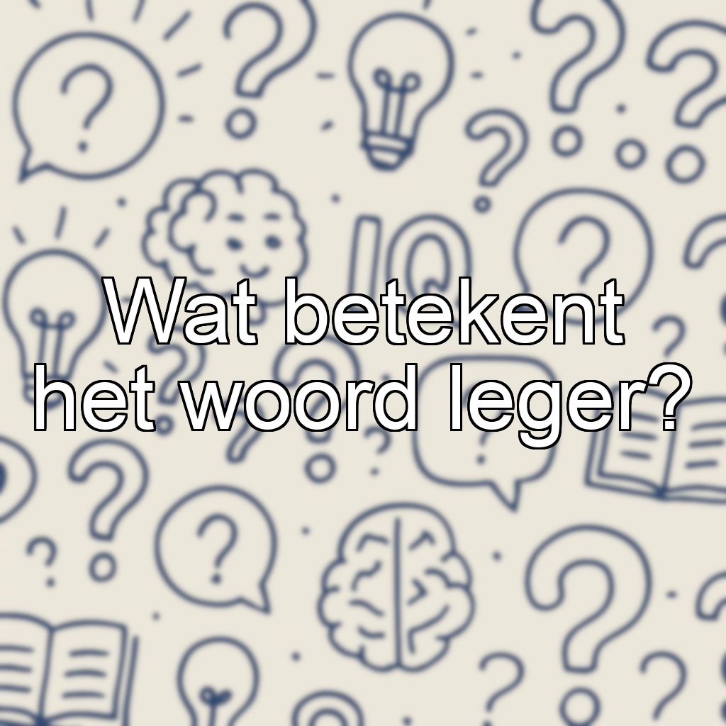Wat betekent het woord leger?
