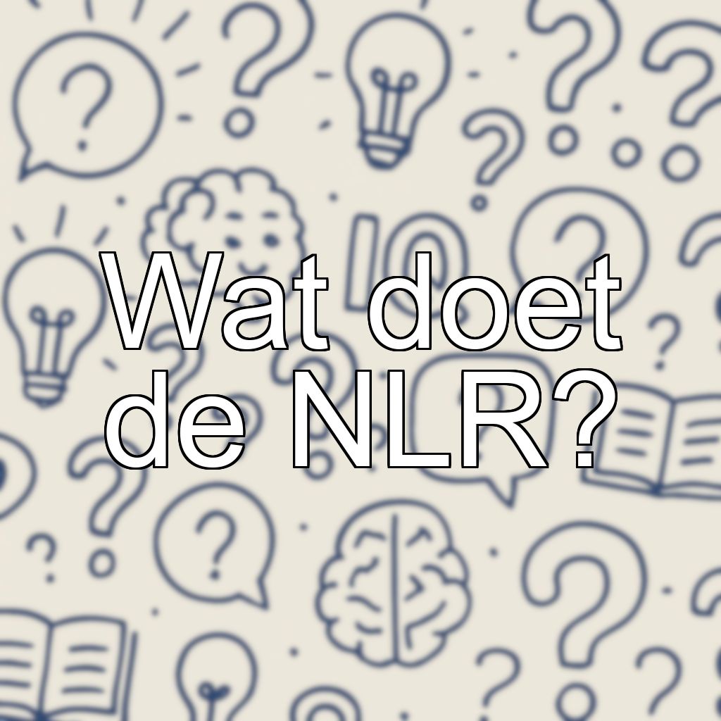 Wat doet de NLR?