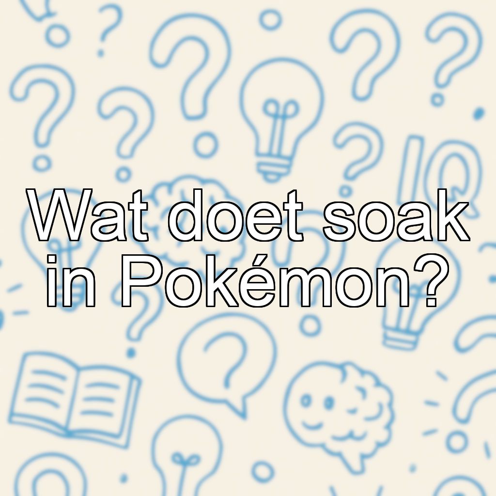 Wat doet soak in Pokémon?