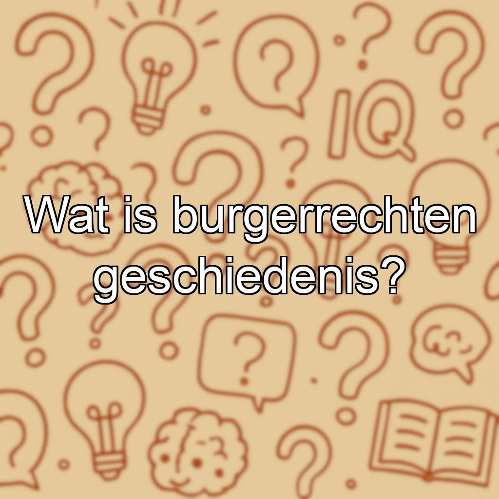 Wat is burgerrechten geschiedenis?