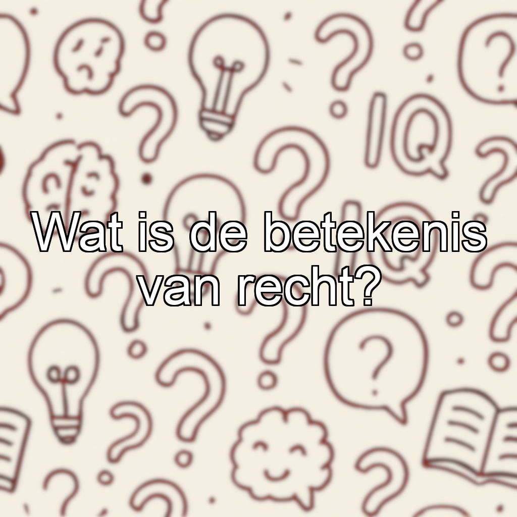 Wat is de betekenis van recht?
