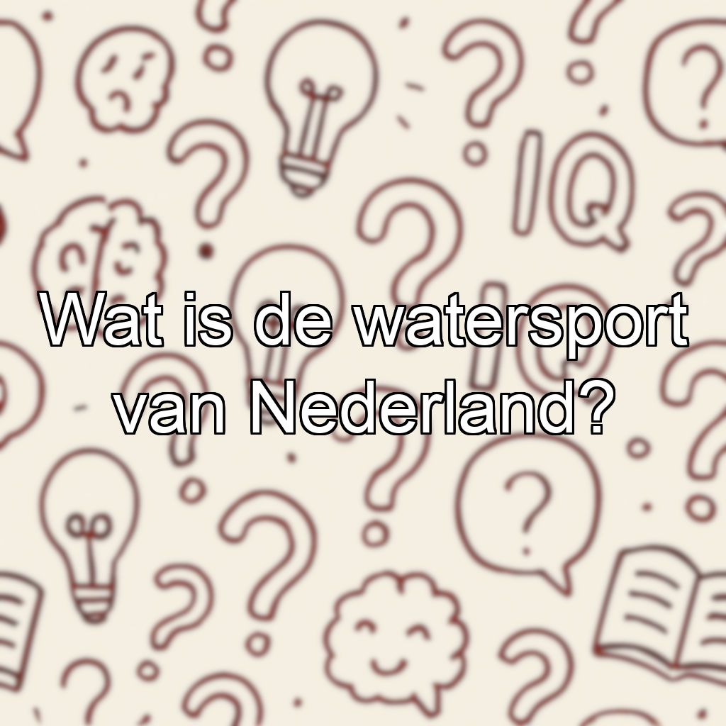 Wat is de watersport van Nederland?