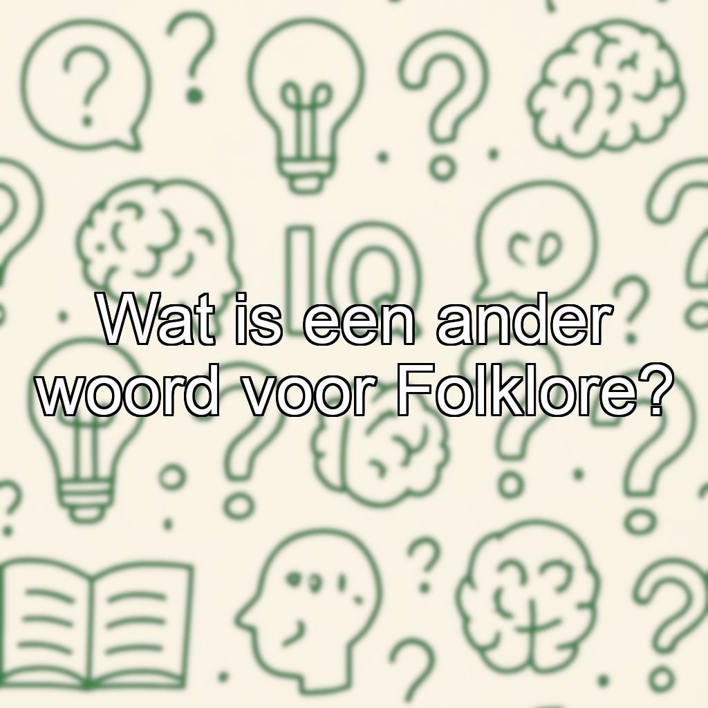 Wat is een ander woord voor Folklore?