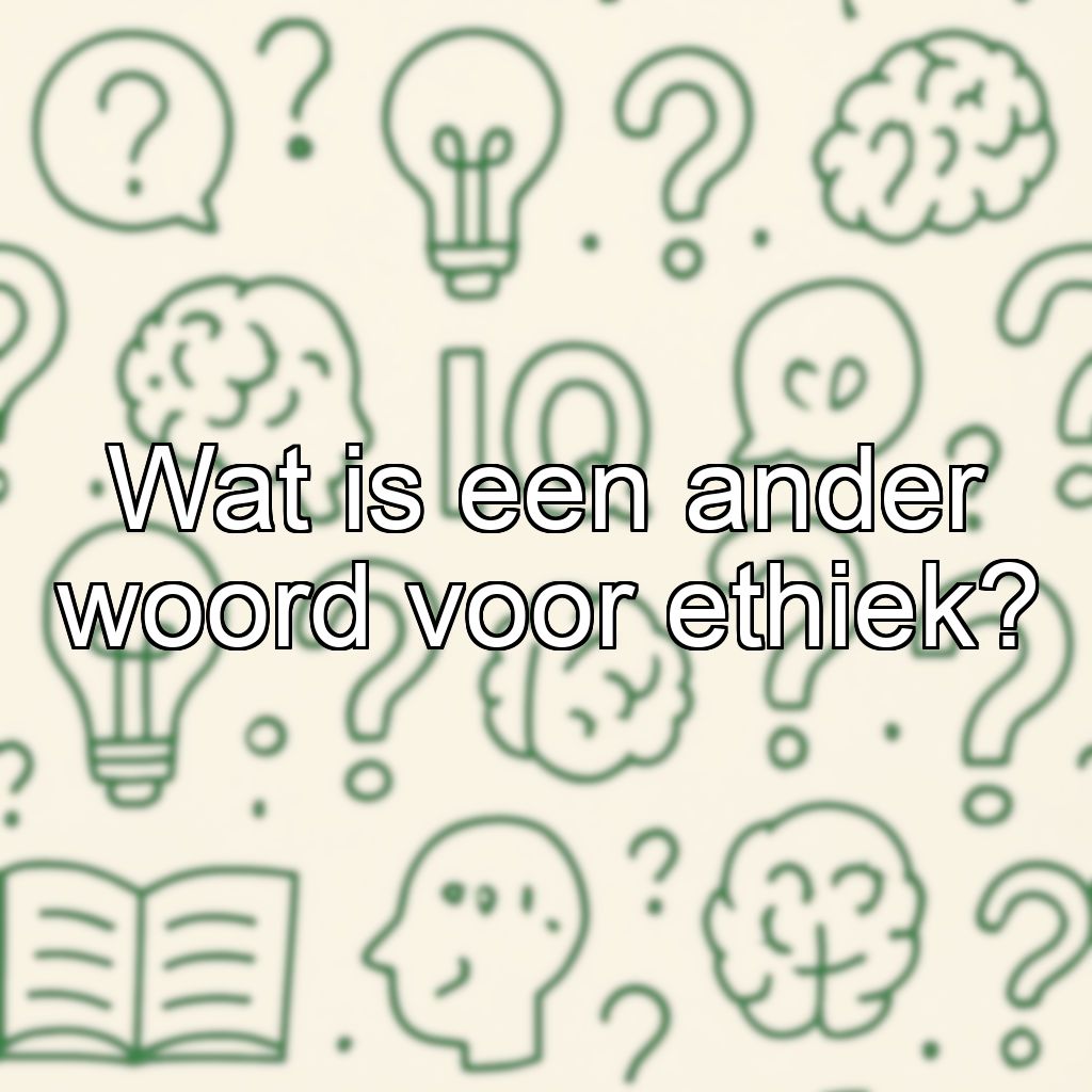 Wat is een ander woord voor ethiek?