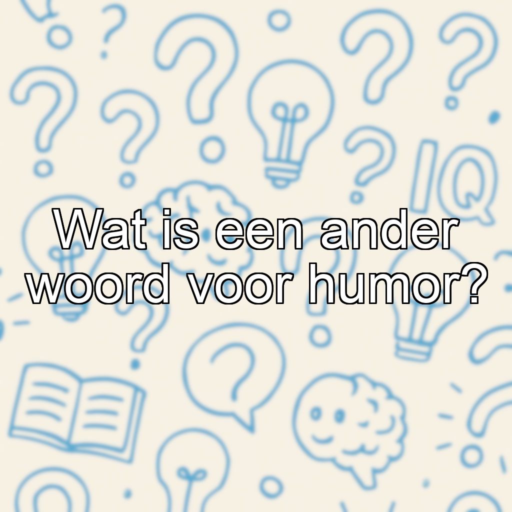 Wat is een ander woord voor humor?
