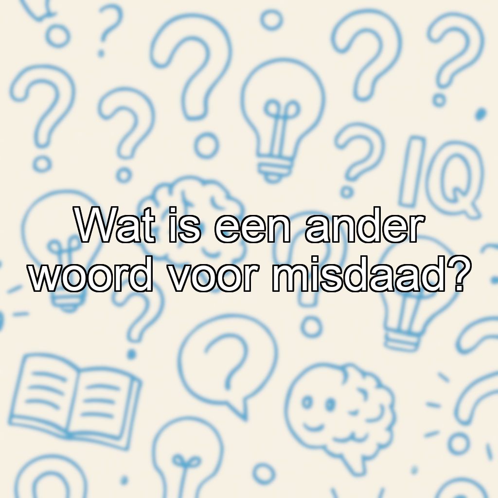 Wat is een ander woord voor misdaad?