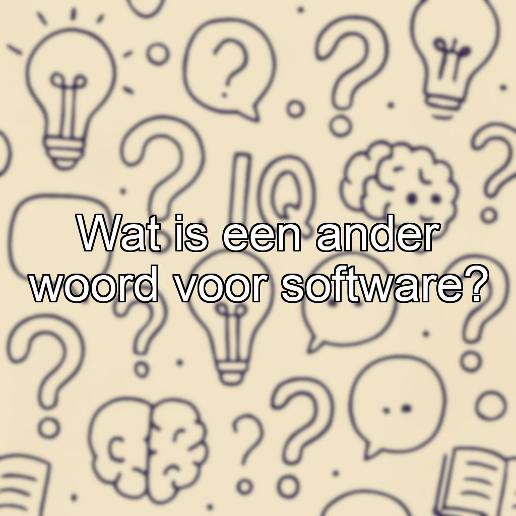 Wat is een ander woord voor software?