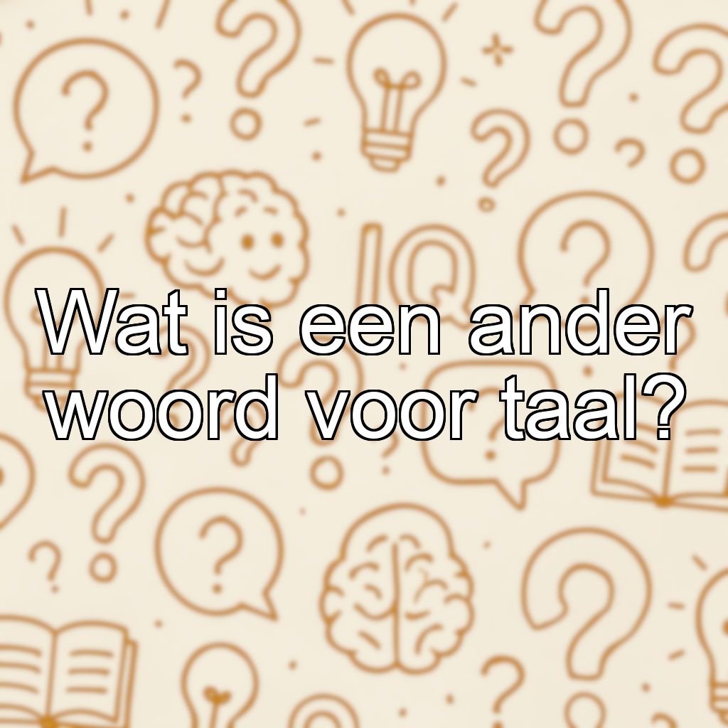 Wat is een ander woord voor taal?