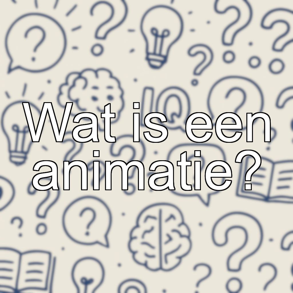 Wat is een animatie?