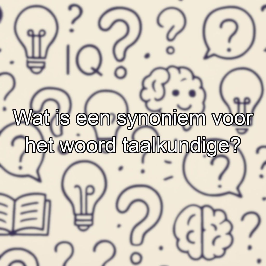 Wat is een synoniem voor het woord taalkundige?