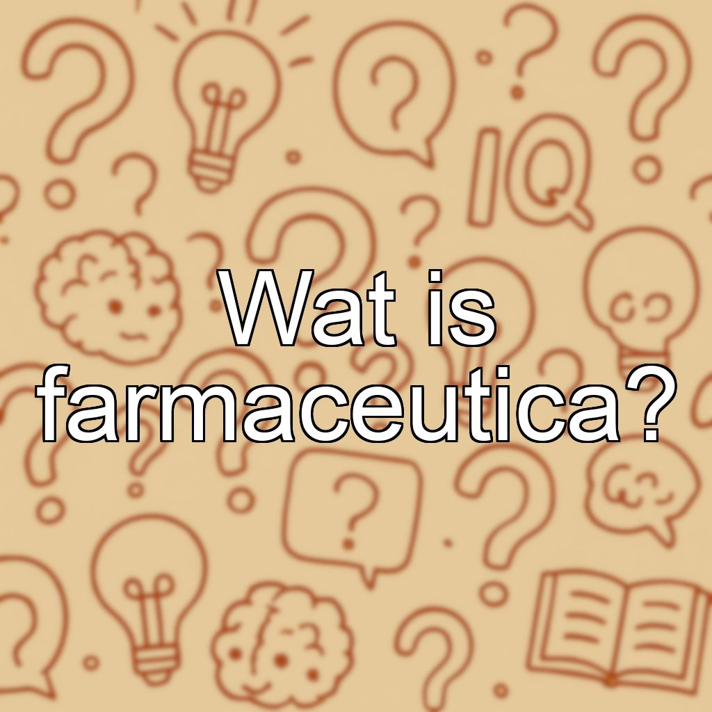 Wat is farmaceutica?