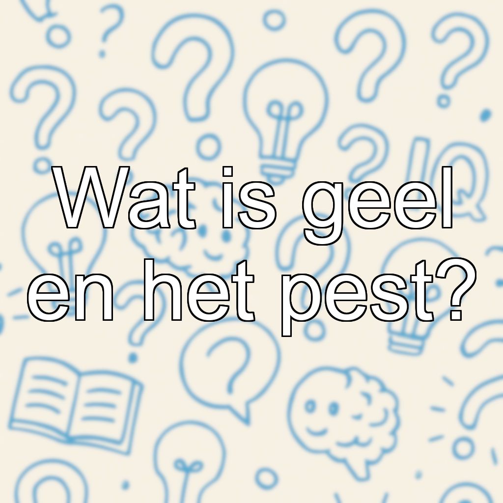 Wat is geel en het pest?
