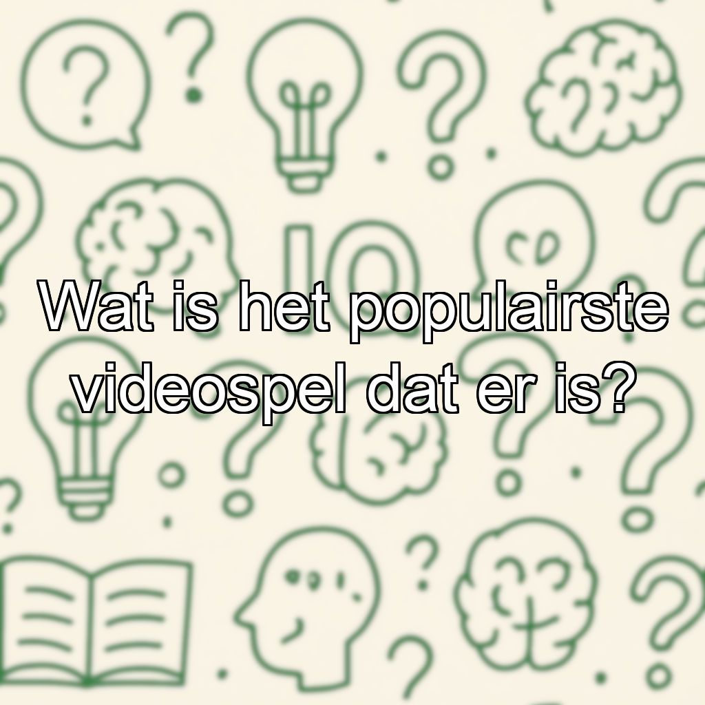 Wat is het populairste videospel dat er is?