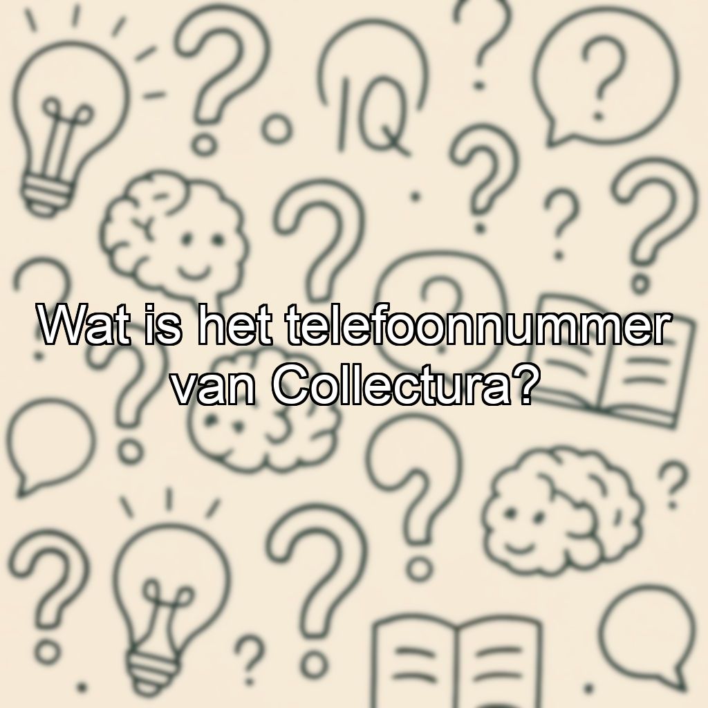 Wat is het telefoonnummer van Collectura?