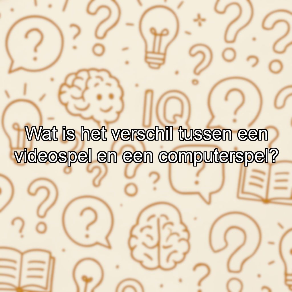 Wat is het verschil tussen een videospel en een computerspel?