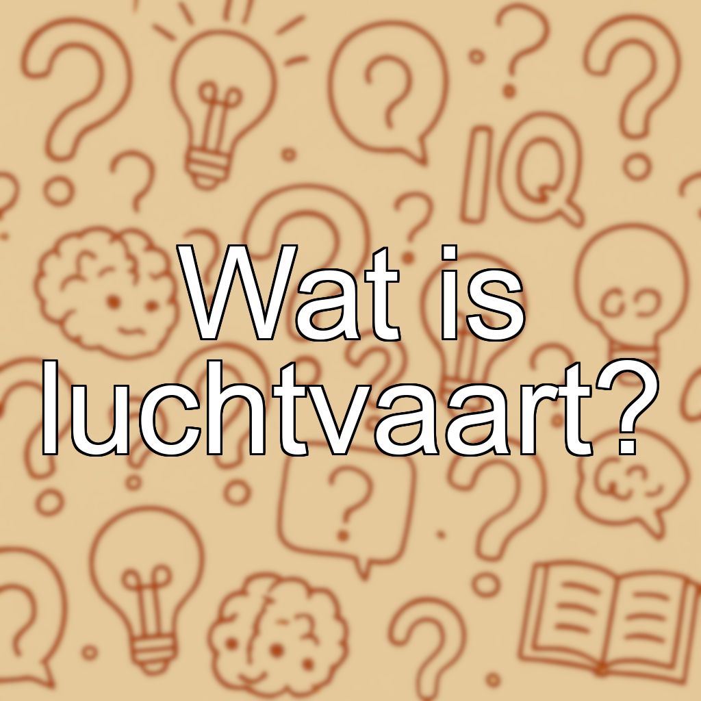 Wat is luchtvaart?