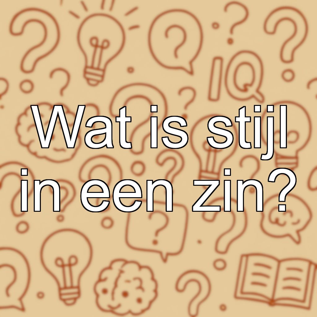 Wat is stijl in een zin?