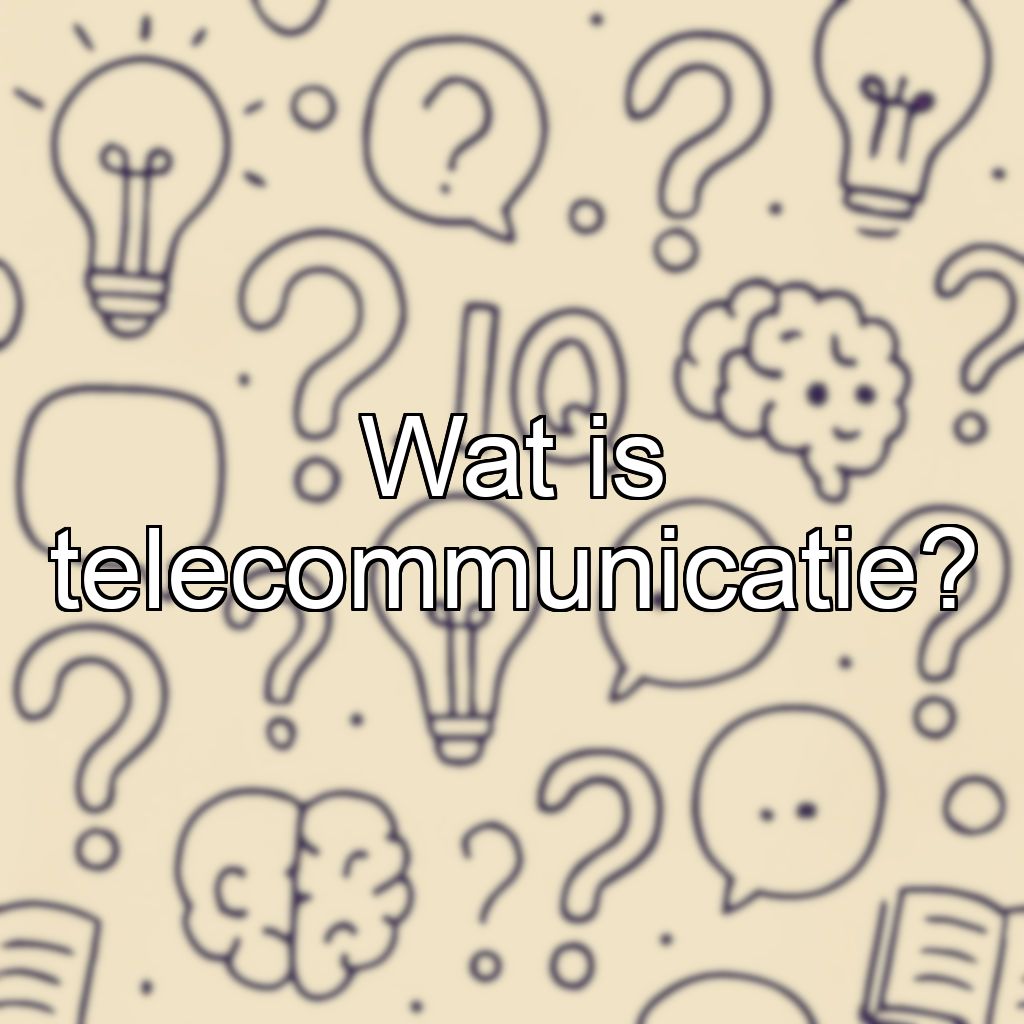 Wat is telecommunicatie?