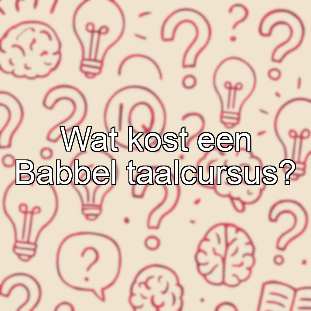 Wat kost een Babbel taalcursus?