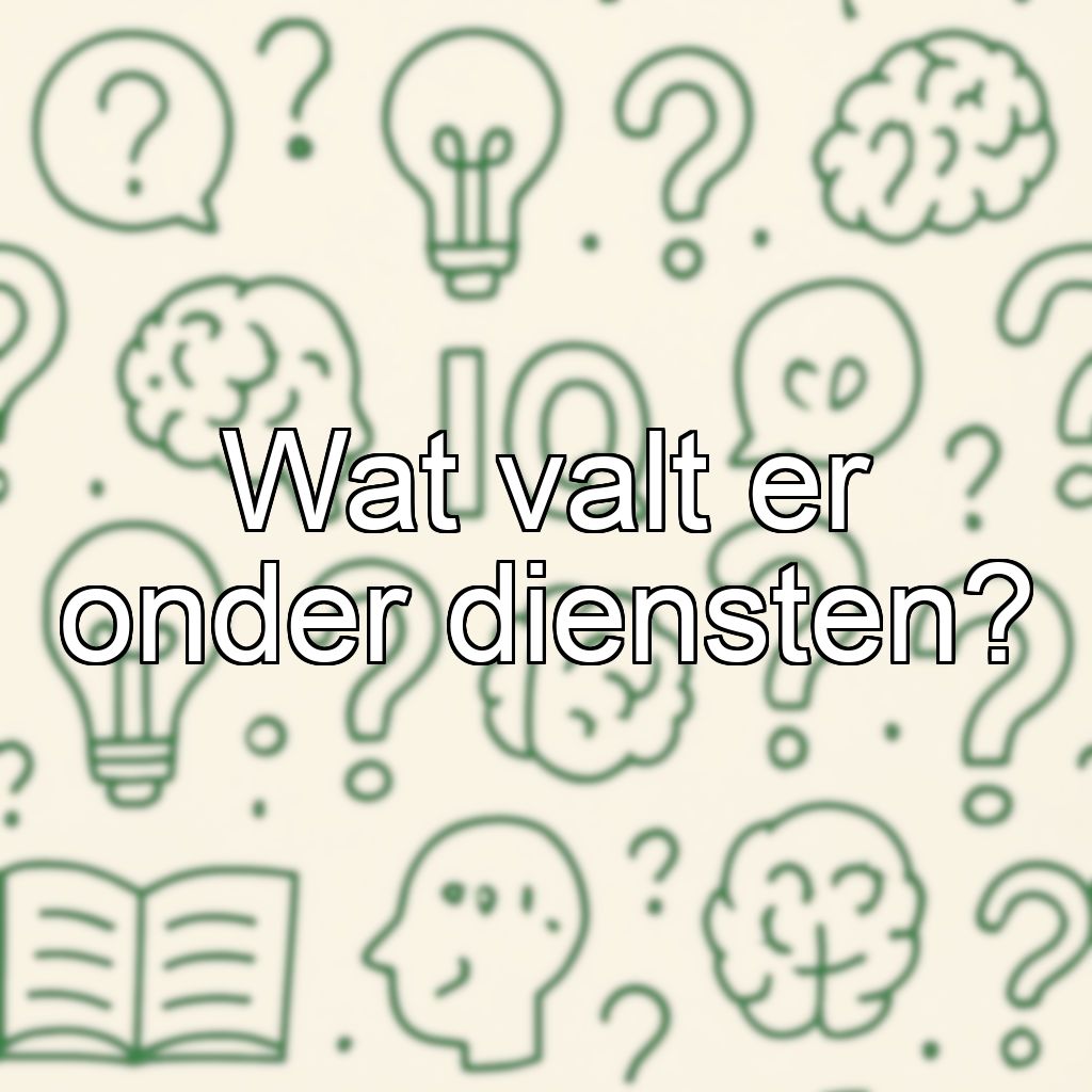 Wat valt er onder diensten?