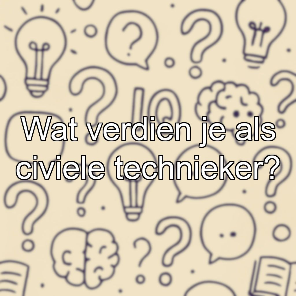 Wat verdien je als civiele technieker?